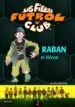 AudioLibro Las Fieras Futbol Club 6 : Raban el Heroe de Joachim Masnnek