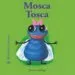 AudioLibro Mosca Tosca (Bestioles Curioses)(Catala) de Antoon Krings