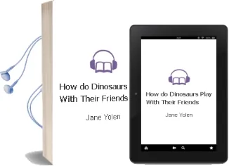 Descargar AudioLibro How do Dinosaurs Play With Their Friends? de Jane Yolen año 2006