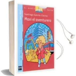 Descargar AudioLibro Maxi el Aventurero de Santiago Garcia Clairac año 2006