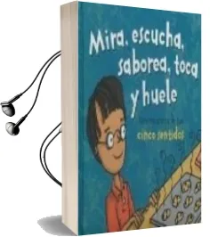 Descargar AudioLibro Mira, Escucha, Saborea, Toca y Huele: Aprende Acerca de tus Cinco Sentidos de Pamela Hill Nettleton año 2006