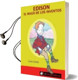 Descargar AudioLibro Edison, el Mago de los Inventos (Sabelot@S con Actividades) de Gorka Calzada año 2006