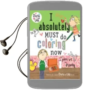 Descargar AudioLibro I Absolutely Must do Coloring now or Painting or Drawing (Charlie and Lola) de Lauren Child año 2006