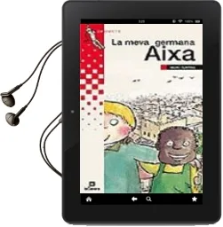 Descargar AudioLibro La Meva Germana Aixa (Llibre Apadrinat per la Fundacio pax de llu ita Contra les Mines Antipersona) de Mikel Valverde año 2006