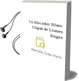 Descargar AudioLibro Un Mocador Blanc Clapat de Llunes Roges de Martina Grau Peris año 2006