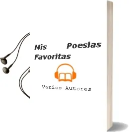 Descargar AudioLibro Mis Poesias Favoritas de Varios Autores año 2006