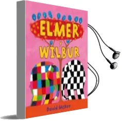 Descargar AudioLibro Elmer y Wilbur de David Mckee año 2006
