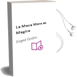Descargar AudioLibro La Meva Mare es Magica de Ingrid Godon año 2006
