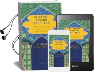 Descargar AudioLibro El Libro Bajado del Cielo: Zayd, el Joven que Escribio la Primera Copia del Coran de Ahmad Vincenzo año 2006