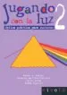 AudioLibro Jugando con la luz 2: Optica Practica para Curiosos de Rosario Martinez Herrero