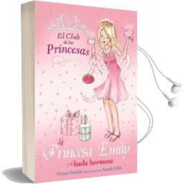 Descargar AudioLibro La Princesa Emily y el Hada Hermosa (el Club de las Princesas) de Vivian French año 2006