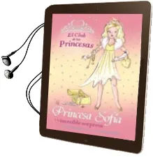 Descargar AudioLibro La Princesa Sofia y la Increible Sorpresa (el Club de las Princes as) de Vivian French año 2006