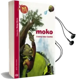 Descargar AudioLibro Moko (Meiga Moira nº 4)(2ª Ed.) de Cristina Saez Cazallas año 2006