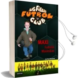 Descargar AudioLibro Las Fieras Futbol Club 7 : Maxi Futbolin Maximilian de Joachim Masannek año 2006