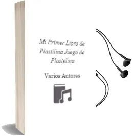 Descargar AudioLibro Mi Primer Libro de Plastilina + Juego de Plastelina de Varios Autores año 2006
