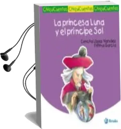 Descargar AudioLibro Chiquicuentos 2 :La Princesa Luna y el Principe sol de Concha Lopez Narvaez año 2006