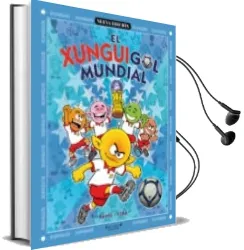 Descargar AudioLibro Xunguis en los Mundiales de Futbol nº 12 de Juan Carlos Ramis año 2006