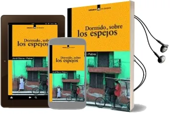 Descargar AudioLibro Dormido Sobre los Espejos de Jordi Serra I Fabra año 2007
