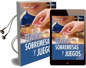 Descargar AudioLibro Teatro, Sobremesas y Juegos de Bautista Araiz año 2007