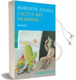 Descargar AudioLibro Cactus del Desierto de Roberto Aliaga año 2007