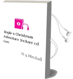 Descargar AudioLibro Jingle s Christmas Adventure (Incluye Cd-Rom) de H. Q. Mitchell año 2007