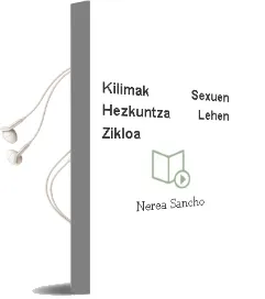 Descargar AudioLibro Kilimak! Sexuen Hezkuntza-Lehen Zikloa de Nerea Sancho año 2007