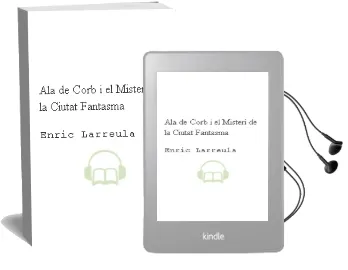 Descargar AudioLibro Ala de Corb i el Misteri de la Ciutat Fantasma de Enric Larreula año 2007