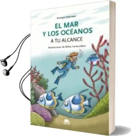 Descargar AudioLibro El mar y los Oceanos: A tu Alcance de Georges Feterman año 2007