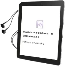 Descargar AudioLibro Rinocerontes e Quimeras de Marcos S. Calveiro año 2007