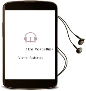 Descargar AudioLibro I tre Porcellini de Varios Autores año 2007
