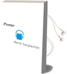 Descargar AudioLibro Pome  de Marie Desplechin año 2007