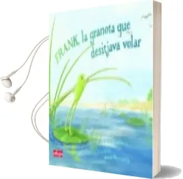 Descargar AudioLibro Frank, la Granota que Desitjava Volar de Eric Drachman año 2007