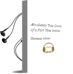 Descargar AudioLibro Absolutely True Diary of a Part-Time Indian de Sherman Alexie año 2007