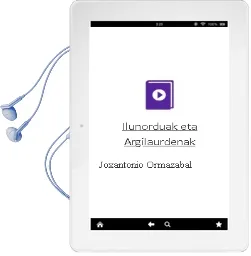 Descargar AudioLibro Ilunorduak eta Argilaurdenak de Joxantonio Ormazabal año 2007