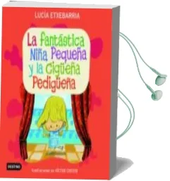 Descargar AudioLibro La Fantastica Niña Pequeña y la Cigüeña Pedigüeña de Lucia Etxebarria año 2007