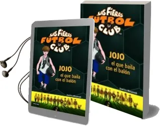 Descargar AudioLibro Las Fieras Futbol Club 11. Jojo, el que Baila con el Balon de Joachim Masannek año 2007