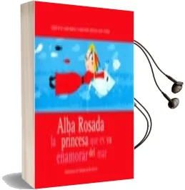 Descargar AudioLibro Alba Rosada, la Princesa que es va Enamorar del mar de Varios Autores año 2007