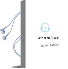 Descargar AudioLibro Atearen Atzean de Antton Kazabon año 2007