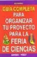 AudioLibro Guia Completa para Organizar tu Proyecto para la Feria de Ciencias de Julianne Bochinski