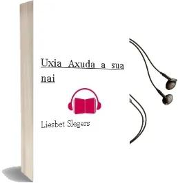 Descargar AudioLibro Uxia Axuda a sua nai de Liesbet Slegers año 2007