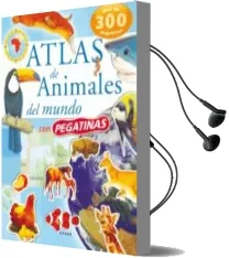 Descargar AudioLibro Atlas de Animales del Mundo con Pegatinas de Varios Autores año 2007