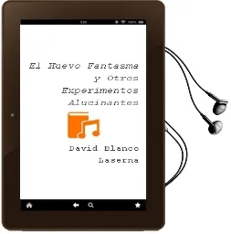 Descargar AudioLibro El Huevo Fantasma y Otros Experimentos Alucinantes de David Blanco Laserna año 2007