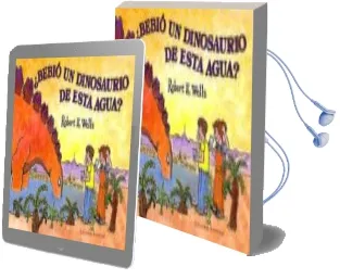 Descargar AudioLibro ¿Bebio un Dinosaurio de Esta Agua? de Robert E. Wells año 2007