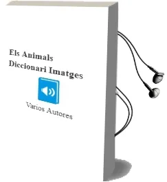 Descargar AudioLibro Els Animals (Diccionari Imatges) de Varios Autores año 2007