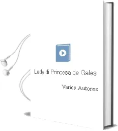 Descargar AudioLibro Lady di. Princesa de Gales de Varios Autores año 2007