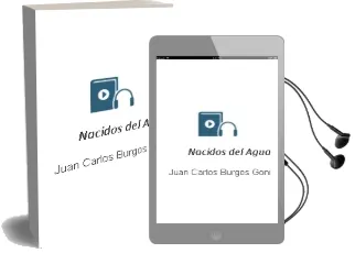 Descargar AudioLibro Nacidos del Agua de Juan Carlos Burgos Goñi año 2007