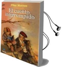 Descargar AudioLibro El Cuento Interrumpido (5ª Ed.) de Pilar Mateos año 2008