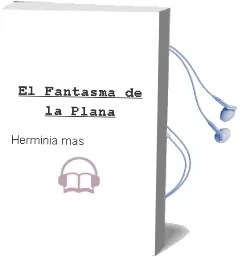 Descargar AudioLibro El Fantasma de la Plana de Herminia Mas año 2008