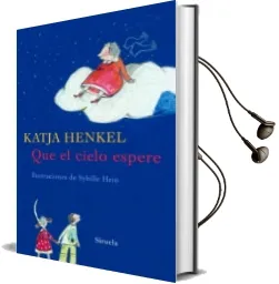 Descargar AudioLibro Que el Cielo Espere de Katja Henkel año 2008