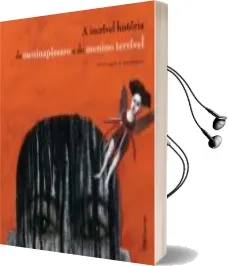 Descargar AudioLibro A Incrivel Historia da Meninapassaro e do Menino Terrivel (Portug Ues) de Anna Castagnoli año 2008